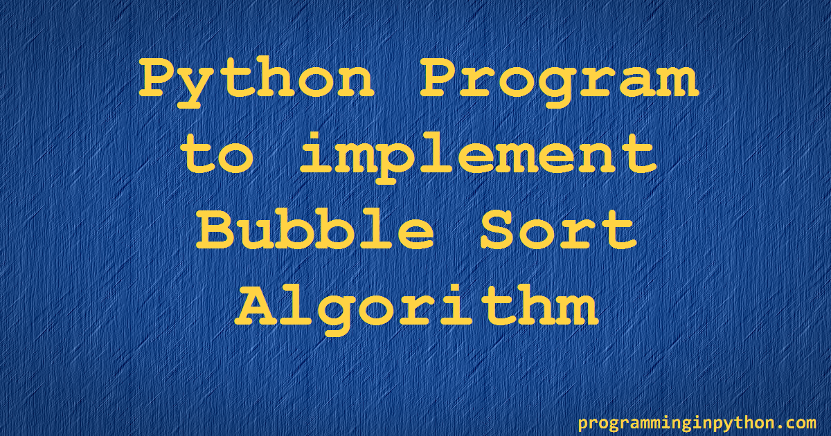 Bubble Sort Program in Python