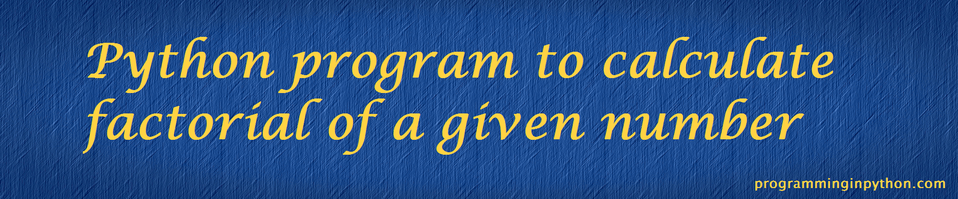 Python program to find Factorial of a given number