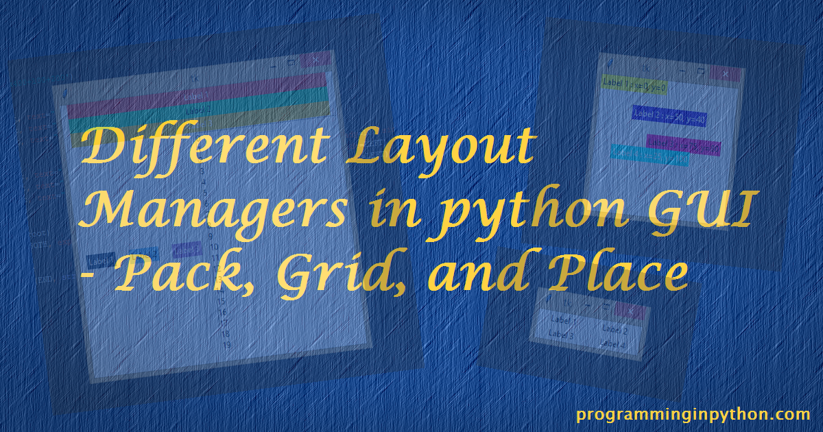 Layout Managers in Python GUI – Pack, Grid and Place - Programming In ...