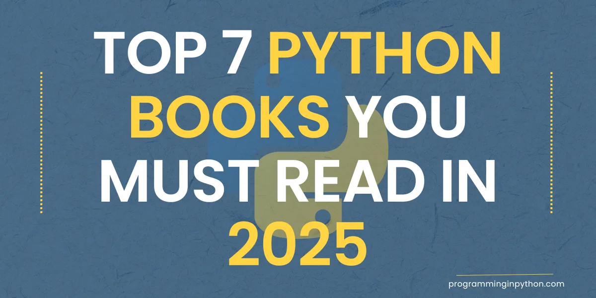 Top 7 Python Books You Must Read in 2025 - Programming In Python